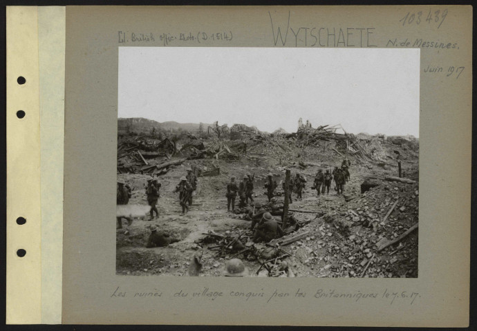 Wytschaete (nord de Messines). Les ruines du village conquis par les Britanniques le 7.6.17