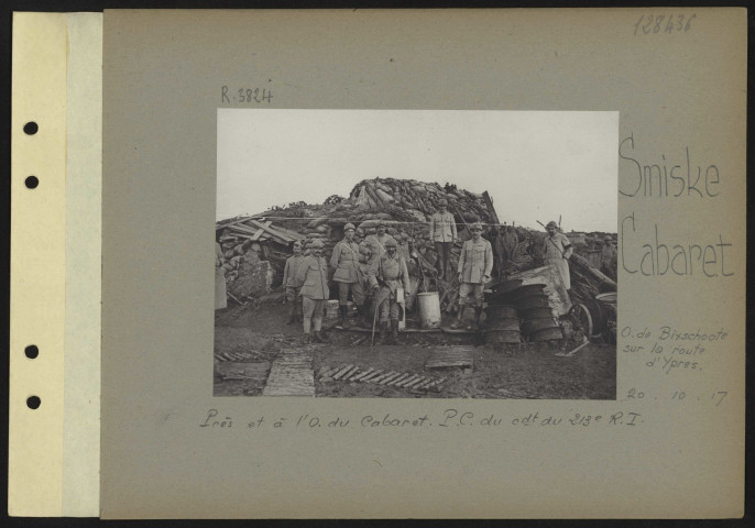Smiske Cabaret (Ouest de Bixschoote sur la route d'Ypres). Près et à l'ouest du cabaret. PC du commandant du 213e RI