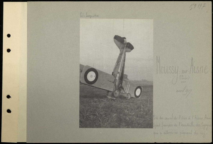 Moussy-sur-Aisne (près). Près du canal de l'Oise à l'Aisne. Avion Spad français de l'escadrille des Cigognes qui a atterri en piquant du nez