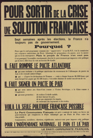 Pour sortir de la crise une solution française : il faut rompre le pacte atlantique... Signer un acte de paix... Pour l'indépendance nationale, le pain et la paix