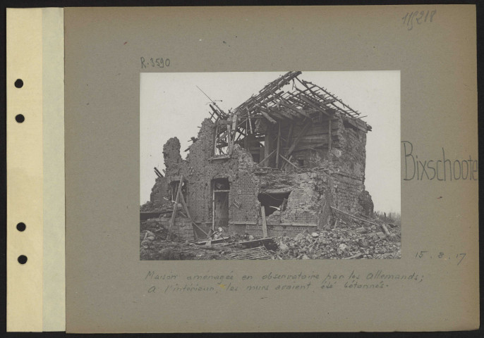 Bixschoote. Maison aménagée en observatoire par les Allemands ; à l'intérieur, les murs avaient été bétonnés