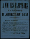 A MM. les électeurs de la 1re circonscription de l'arrondissement de Pau : Cte Louis de Luppé