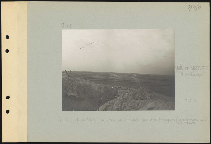 Main de Massiges (nord de Massiges). Au nord-est de la Main. La Chenille occupée par nos troupes (se raccorde au n° 39449)
