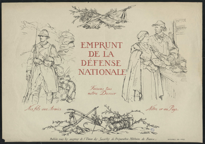 Emprunt de la Défense Nationale. Faisons tous notre devoir. Nos fils aux armées. Notre or au pays