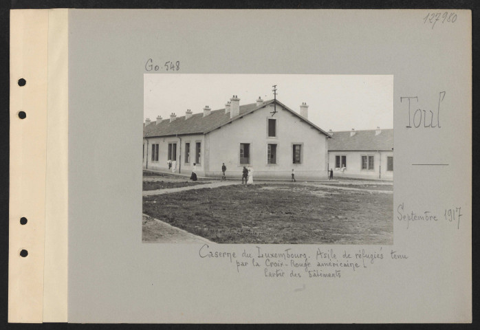 Toul. Caserne du Luxembourg. Asile de réfugiés tenu par la Croix-Rouge américaine. Partie des bâtiments