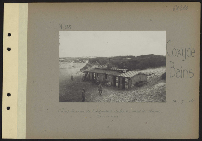 Coxyde-Bains. Camp français de l'adjudant Lefèvre dans les dunes. Cuisines