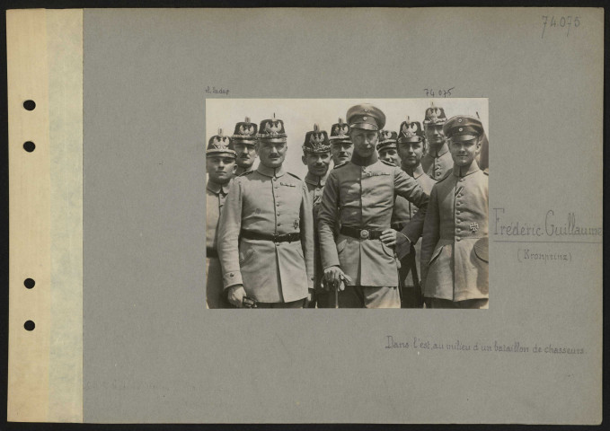 Frédéric-Guillaume (Kronprinz). Dans l'est, au milieu d'un bataillon de chasseurs