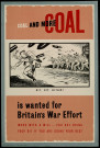 Coal and more coal is wanted for Britain's War Effort