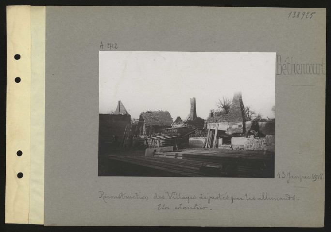 Béthencourt. Reconstruction des villages dévastés par les Allemands. Un chantier