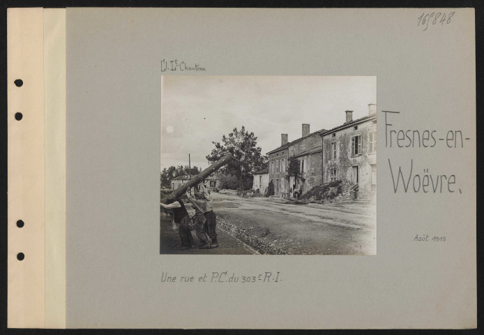 Fresnes-en-Woëvre. Une rue et PC du 303e RI