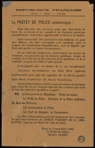 Tout doit être mis en œuvre pour que, dans Paris libéré, les serviteurs et les complices de l'ennemi soient implacablement recherchés, appréhendés et livrés à la Justice