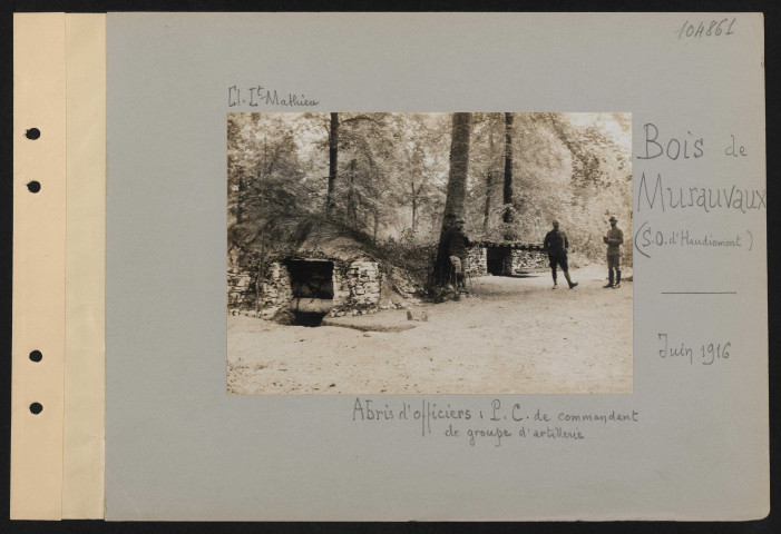 Bois des Murauvaux (sud-ouest d'Haudiomont). Abris d'officiers. PC de commandant de groupe d'artillerie