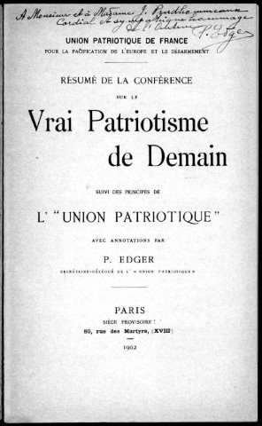 Résumé de la conférence sur le vrai patriotisme de demain. Sous-Titre : suivi des principes de l'Union patriotique avec annotations de P. Edger