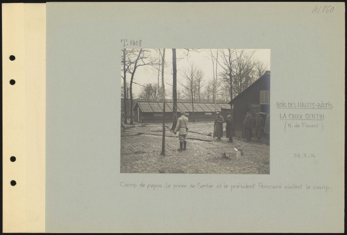 Bois des Hauts-Bâtis. La Croix-Gentin (nord de Florent). Camp de repos. Le prince de Serbie et le président Poincaré visitent le camp