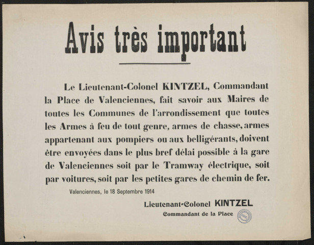 Le Lieutenant-Colonel Kintzel, commandant la place de Valenciennes, fait savoir aux maires ... Que toutes les armes à feu & doivent être envoyées & à la gare