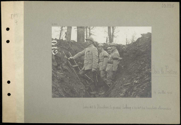Bois le Prêtre. Lieu-dit "Le Mouchoir" ; le général Lebocq à 20 mètres des tranchées allemandes