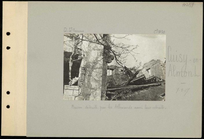Cuisy-en-Almont. Maison détruite par les Allemands avant leur retraite