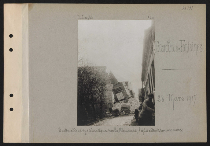 Beaulieu-les-Fontaines. Destructions systématiques par les Allemands ; l'église détruite par une mine