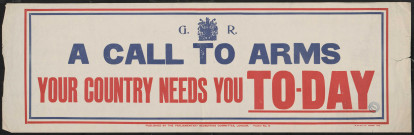 A call to arms : your country needs you to-day