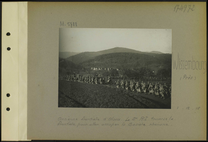 Wissembourg (Près). Ancienne frontière d'Alsace. Le 51e régiment d'infanterie traverse la frontière pour aller occuper la Bavière rhénane