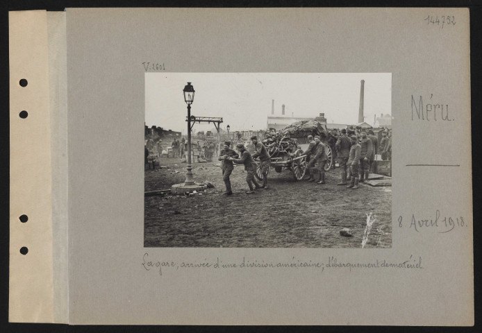 Méru. La gare ; arrivée d'une division américaine ; débarquement de matériel