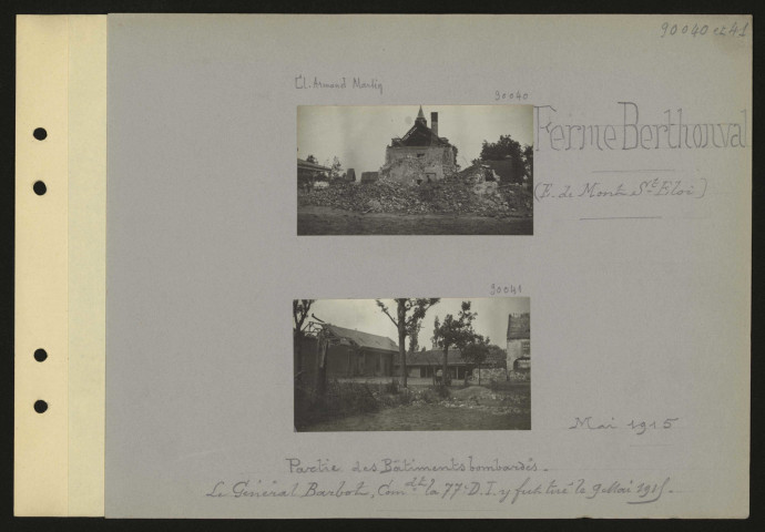 Ferme Berthonval (est de Mont-Saint-Éloi). Partie des bâtiments bombardés. Le général Barbot commandant la 77e DI y fut tué le 9 mai 1915
