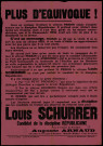 Plus d'équivoque : Louis Schurrer Candidat de la discipline républicaine