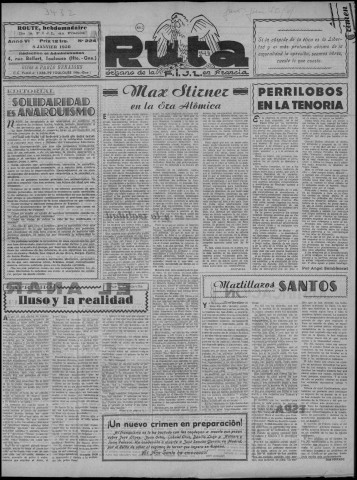 Ruta (1950 : n° 224-275). Sous-Titre : organo de la F.I.J.L. en Marsella. Bocas del Ródano [puis] organo de las JJ.LL. de Marsella y portavoz de la F.I.J.L. en Francia. [puis] organo regional de las JJ.LL. de Provenza y portavoz de la F.I.J.L. en francia [puis] boletín interior de la F.I.J.L. en Francia (No destinado a la venta pública) [puis] portavoz interior de la F.I.J.L. en Francia [puis] organo de la F.I.J.L. en Francia. Autre titre : Devient : Boletín interior de la F.I.J.L. en Francia puis Nueva Senda.