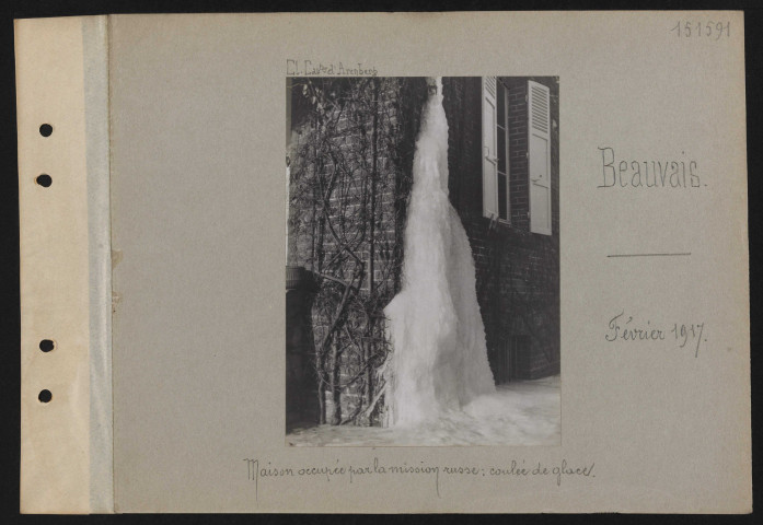 Beauvais. Maison occupée par la mission russe : coulée de glace