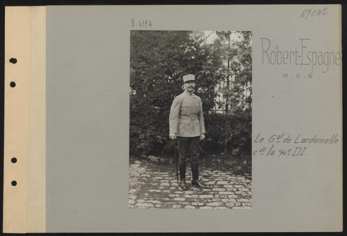 Robert-Espagne. Le général de Lardemelle commandant la 74e DI
