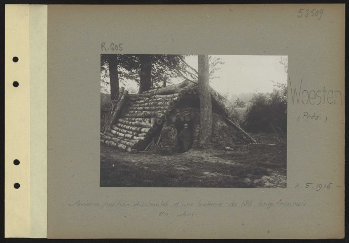 Woesten (près). Ancienne position dissimulée d'une batterie de 120 longs français. Un abri