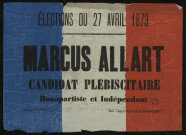 Election du 27 Avril 1873 : Marcus Allart Candidat plébiscitaire Bonapartiste et Indépendant