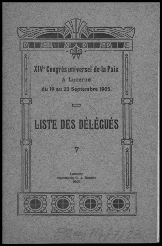 XIVe congrès international de la paix. Lucerne 19-24 septembre 1905. Sous-Titre : Les rapports du pacifisme et du mouvement ouvrier