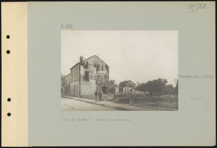 Mourmelon-le-Grand. Rue de Châlons : maison bombardée