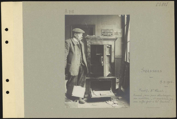 Soissons. Faubourg Saint-Waast. Évacué, venu pour déménager son mobilier, et constatant que son coffre-fort a été fracturé