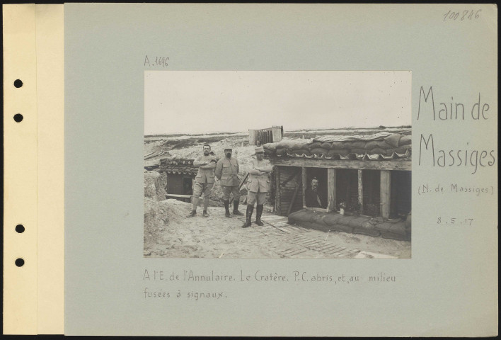 Main de Massiges (nord de Massiges). À l'est de l'Annulaire. Le Cratère. Poste de commandement, abris et,, au milieu, fusées à signaux