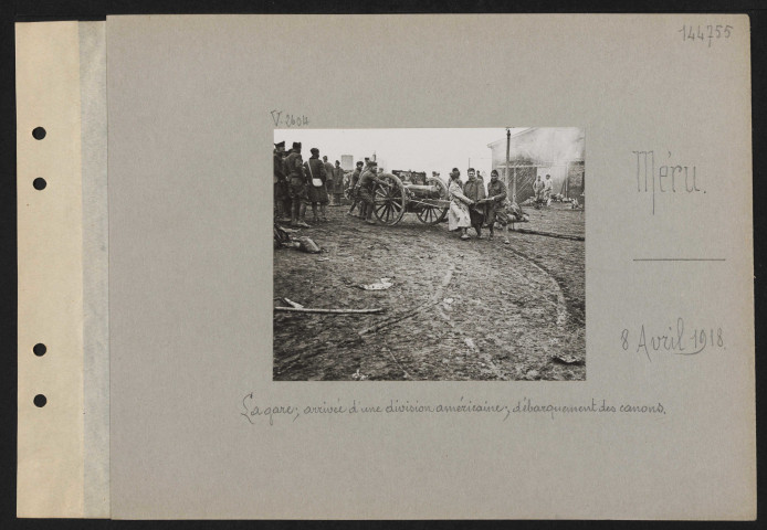 Méru. La gare ; arrivée d'une division américaine ; débarquement des canons