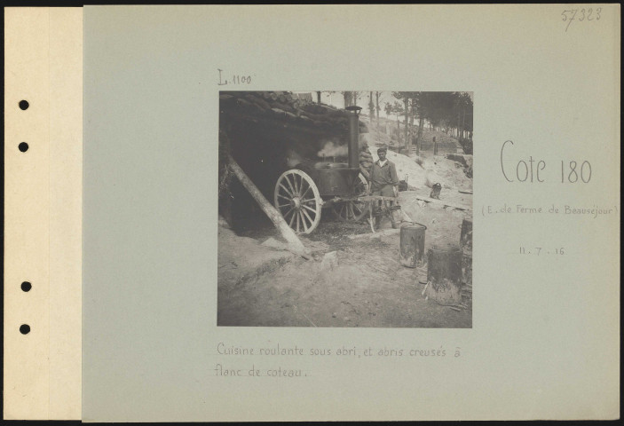Cote 180 (est de Ferme de Beauséjour). Cuisine roulante sous abri, et abris creusés à flanc de coteau