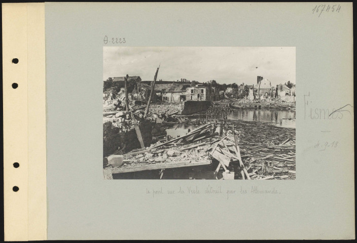 Fismes. Le pont sur la Vesle détruit par les Allemands