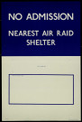 No admission : nearest air raid shelter