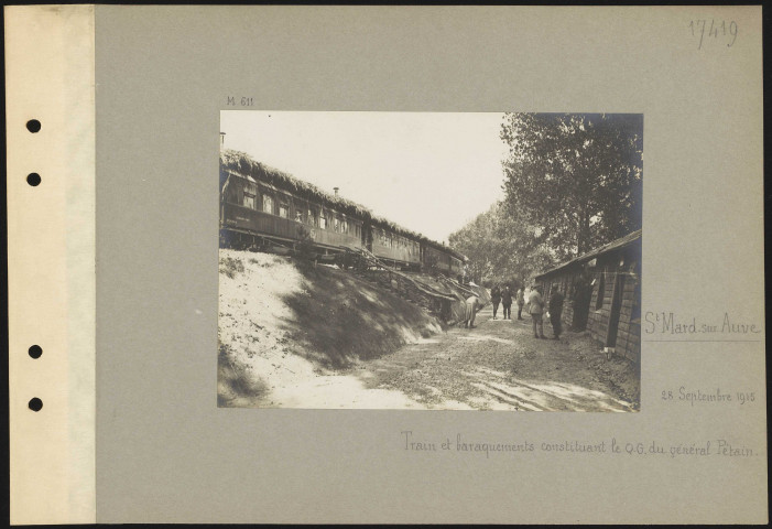 Saint-Mard-sur-Auve. Train et baraquements constituant lequartier général du général Pétain