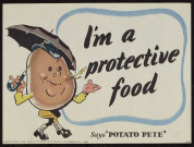 I'm a protective food : says Potato Pete