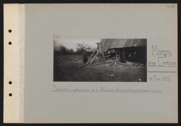 Margny-aux-Cerises. Dévastations systématiques par les Allemands : bélier construit pour éventrer les maisons