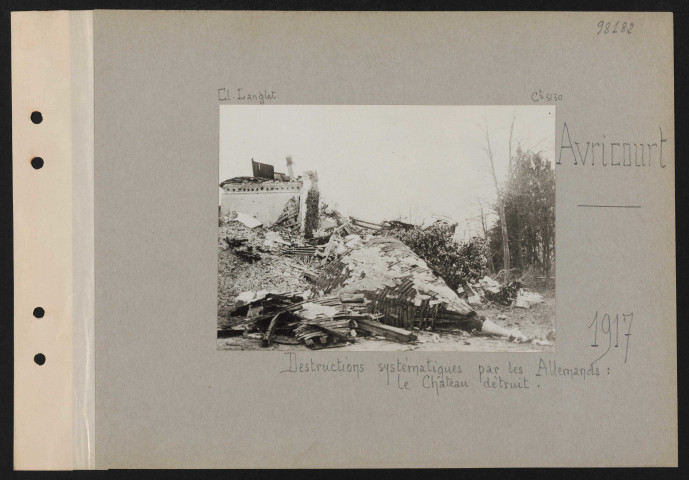 Avricourt. Destructions systématiques par les Allemands : le château détruit