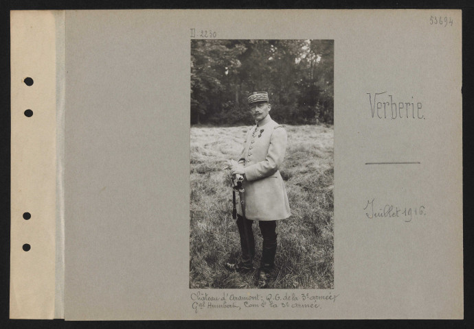 Verberie. Château d'Aramont : QG de la troisième armée ; général Humbert, commandant la troisième armée