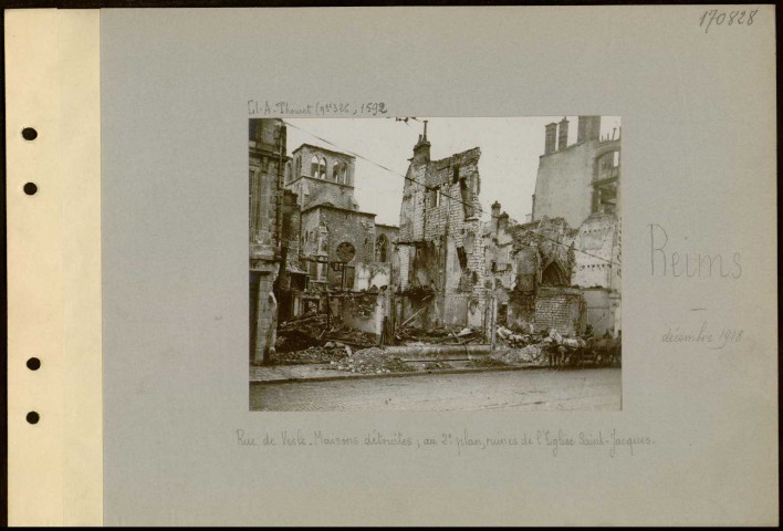 Reims. Rue de Vesle. Maisons détruites ; au deuxième plan, ruines de l'église Saint-Jacques