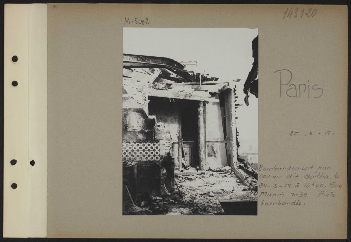 Paris. Bombardement par canon dit Bertha, le 24-3-18 à 10h40. Rue Manin numéro 39. Pièce bombardée