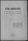Pan-Amerika. Sous-Titre : Entwickelung, Umfang und Bedeutung der Pan - Amerikanischen Bewegung (1810-1910)