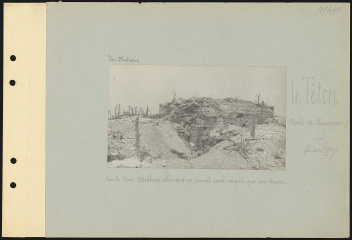 Le Téton (monts de Champagne). Sur le mont. Blockhaus allemand en ciment armé conquis par nos troupes
