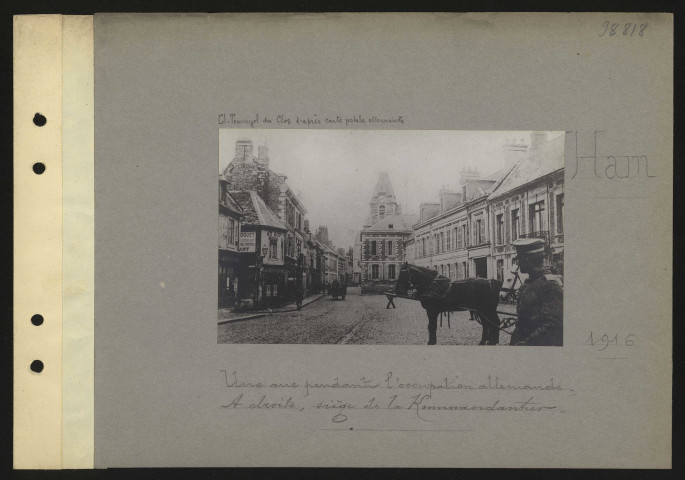 Ham. Une rue pendant l'occupation allemande ; à droite, siège de la Kommandantur
